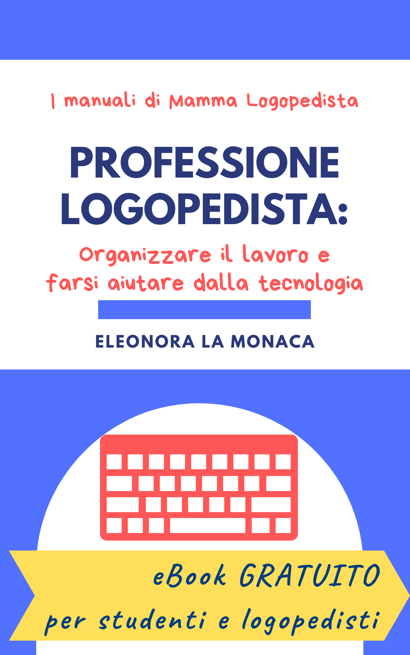 Professione Logopedista: organizzare il lavoro e farsi aiutare dalla tecnologia - ebook gratuito per studenti e logopedisti