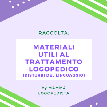 Materiali utili al Trattamento Logopedico (Disturbi del Linguaggio)